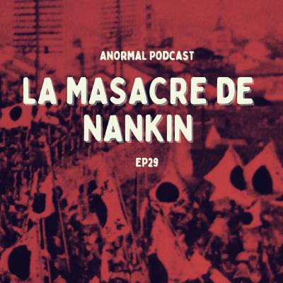 E29 La Masacre de Nankín: El Genocidio Olvidado