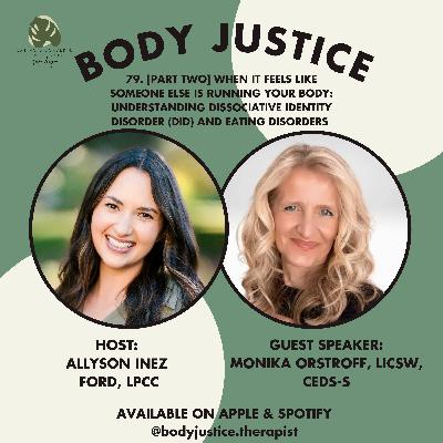 79. [Part Two] When it Feels Like Someone Else is Running Your Body: Understanding Dissociative Identity (DID) & Eating Disorders with Monika Orstroff, LICSW, CEDS-S