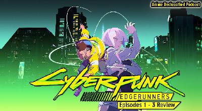 Mission 87 – Cyberpunk: Edgerunners Episodes 1-3 Review: David's Descent into Night City's Underworld