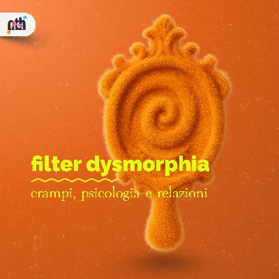 Filter dysmorphia
