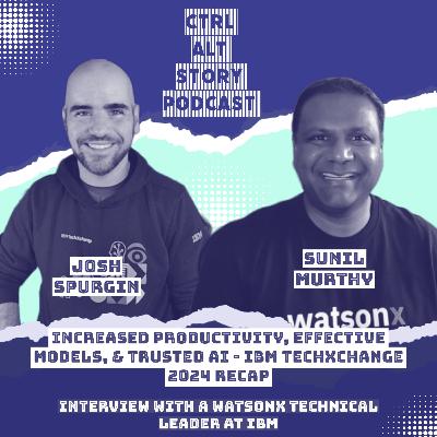 Increased Productivity, Effective Models, and Trusted AI - IBM TechXchange 2024 Recap with Sunil Murthy Increased Productivity, Effective Models, and Trusted AI - IBM TechXchange 2024 Recap with Sunil Murthy
