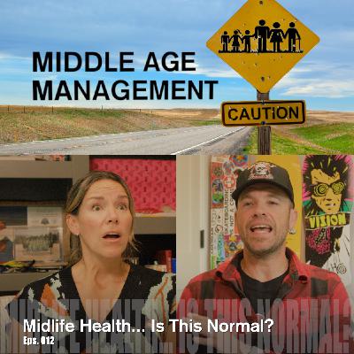 Midlife Health... Is This Normal?