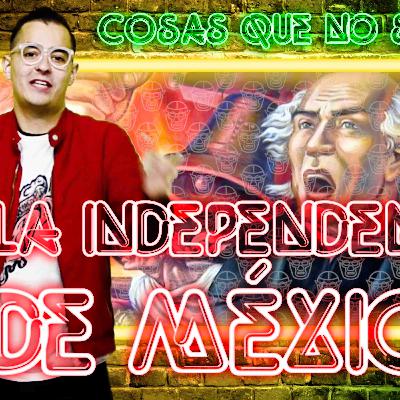 COSAS QUE NO SABÍAS DE LA INDEPENDENCIA MEXICANA #DISTRITOFOREVER con #PEPEFOREVER
