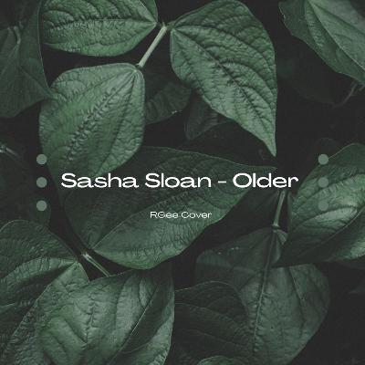 Older - Sasha Sloan Cover