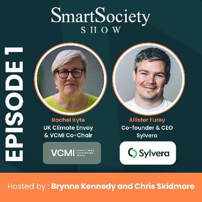 S1 E1: UK Climate Envoy Rachel Kyte & Sylvera's CEO Allister Furey discuss a bright future ahead for carbon markets