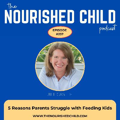 5 Reasons Parents Struggle with Feeding Kids