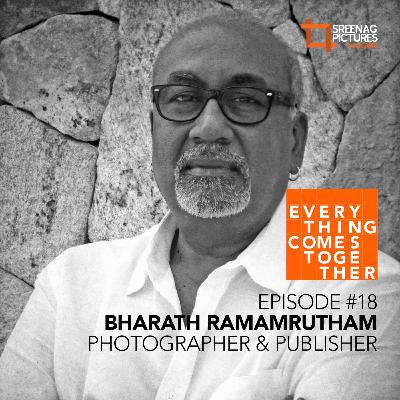 Ep #18 Bharath Ramamrutham (Photographer & Publisher)