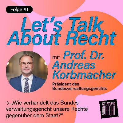 Wie verhandelt das Bundesverwaltungsgericht unsere Rechte gegenüber dem Staat?