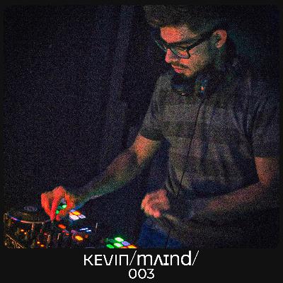 KEVIN/mʌɪnd/ 003