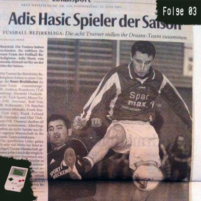 03 - Halbhoch in die Mitte - "Im Kopfballduell mit Martin Amedick" mit Adis Hasic (Teil 2/2)