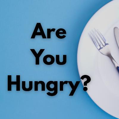 Are You Hungry? | Sunday, October 12, 2025