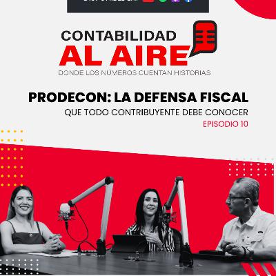 PRODECON: La defensa fiscal que todo contribuyente debe conocer