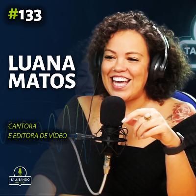 Luana Matos - Cantora brasileira na Irlanda | Talkeando Podcast #133 Luana Matos - Cantora brasileira na Irlanda | Talkeando Podcast #133
