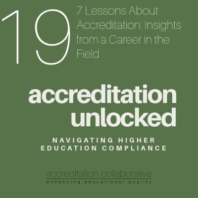 7 Lessons About Accreditation: Insights from a Career in the Field 7 Lessons About Accreditation: Insights from a Career in the Field