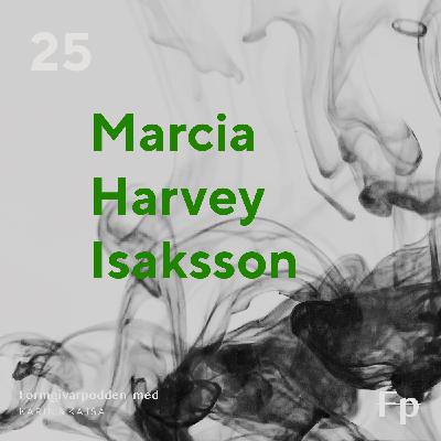 Gäst: Marcia Harvey Isaksson Gäst: Marcia Harvey Isaksson