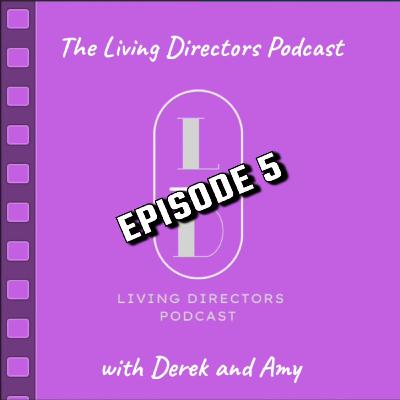 The Living Directors (Ep. 5)