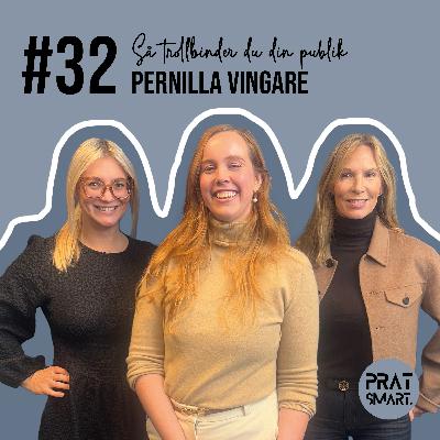 Så trollbinder du din publik: Pernilla Vingare