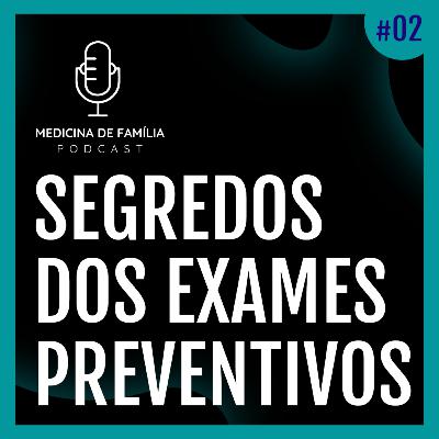 EP02 - Tudo que não te contaram sobre exames preventivos de câncer EP02 - Tudo que não te contaram sobre exames preventivos de câncer