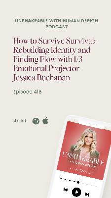 416: How to Survive Survival: Rebuilding Identity and Finding Flow with 1/3 Emotional Projector Jessica Buchanan