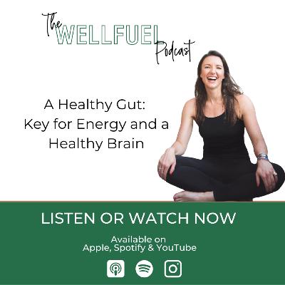 A Healthy Gut: Key for Energy and a Healthy Brain