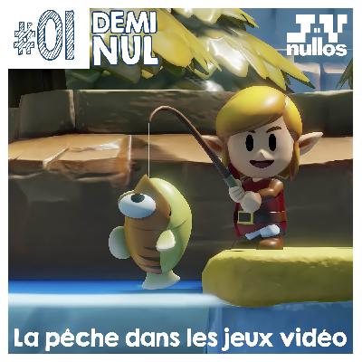 #01 - DEMI NUL - La pêche dans les jeux vidéo - Lisou & William Lafleur