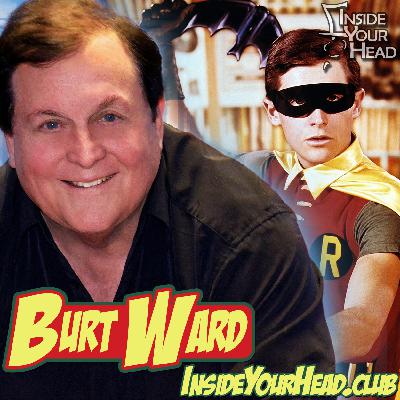 Inside Your Head 55 - Burt Ward