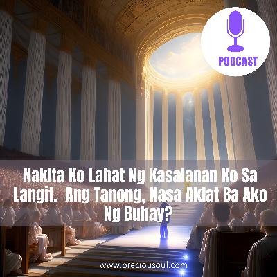 Nakita Ko Ang Lahat Ng Kasalanan Ko Sa Langit : Ang Tanong, Nasa Aklat Ba Ako Ng Buhay?