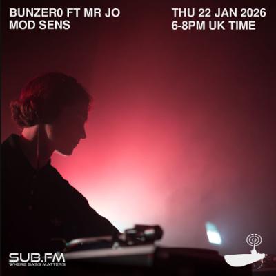BunZer0 ft Mr Jo x Mod Sens - 22 Jan 2026 BunZer0 ft Mr Jo x Mod Sens - 22 Jan 2026