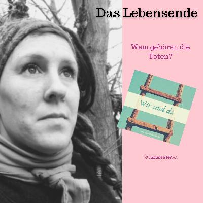 #047 Wem gehören die Toten?