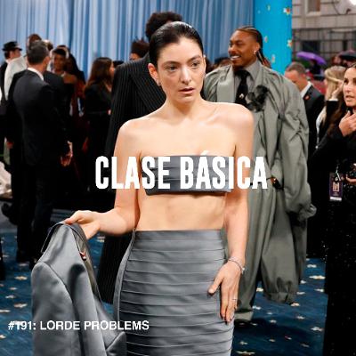 #191 Lorde problems #191 Lorde problems