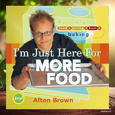 [Review] I'm Just Here for More Food: Food x Mixing + Heat = Baking (Alton Brown) Summarized