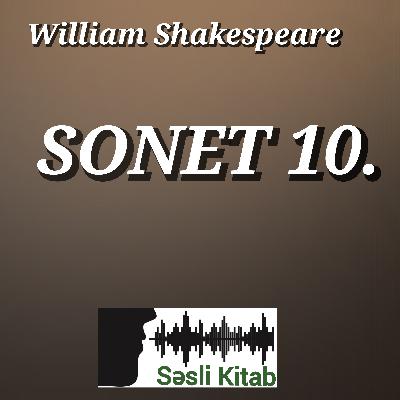 William Shakespeare – Sonet 10 | Səsli Kitab | Səsləndirən: Sara Murtuzayeva