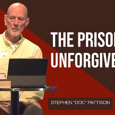 The Prison of Unforgiveness The Prison of Unforgiveness