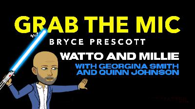 087: Watto & Mille with Georgina Smith and Quinn Johnson