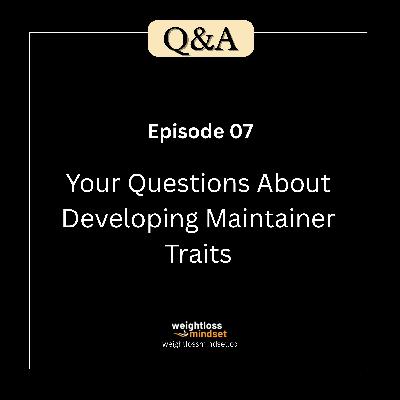 Q&A7 Your Questions About Developing Maintainer Traits