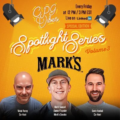 CPG Vibes - Episode 179 - Spotlight Series (Volume 3) - Mark's Snacks