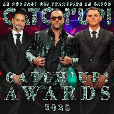 Catch'up! Awards 2025 — Tops et flops à la WWE Catch'up! Awards 2025 — Tops et flops à la WWE