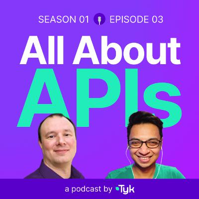 Delivering end-to-end API-first architectures (w/ James Higginbotham) | All About APIs Ep 003