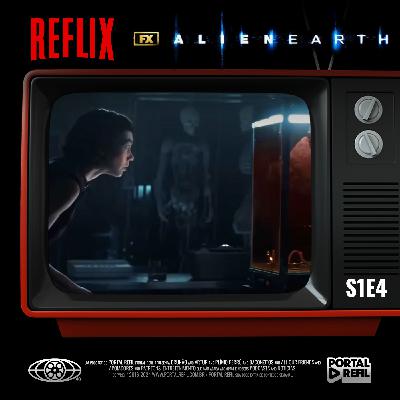Reflix 153 – Alien: Earth série de terror – S01E04