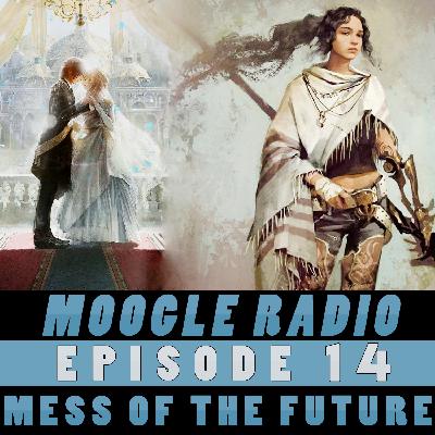 Moogle Radio Episode 14
