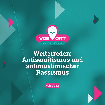 NSU-Watch: Aufklären & Einmischen #106. Vor Ort #52. Weiterreden! Antisemitismus und antimuslimischer Rassismus. NSU-Watch: Aufklären & Einmischen #106. Vor Ort #52. Weiterreden! Antisemitismus und antimuslimischer Rassismus.