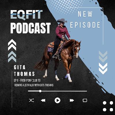 Episode 8 - From Pony Club to Reining Australia with Gita Thomas Episode 8 - From Pony Club to Reining Australia with Gita Thomas