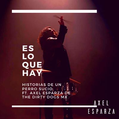 Episodio 3: Historias de un Perro Sucio Ft. Axel Esparza de The Dirty Dogs Mx (Rockabilly)