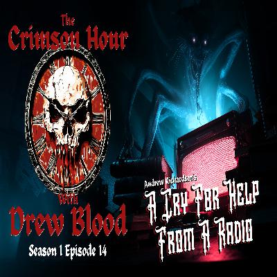 Season 1, Episode 14: A Cry for Help From a Radio by Andrew Richardson