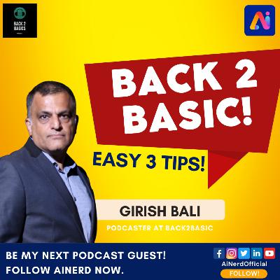 Top 3 Things You Should Know In Getting Back To Basics | Girish Bali | AI Nerd - AI With Attitude Top 3 Things You Should Know In Getting Back To Basics | Girish Bali | AI Nerd - AI With Attitude