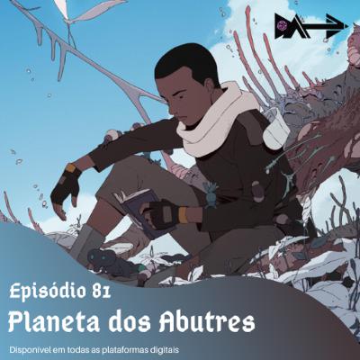 Da1play 81 - Planeta dos Abutres Da1play 81 - Planeta dos Abutres