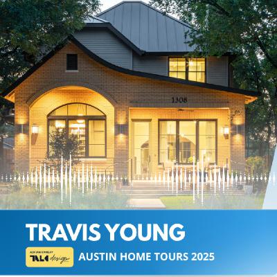 AUSTIN HOME TOURS 2025: Travis Young
