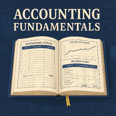 🔹 Accounting Fundamentals: Principles, Methods & Financial Statements