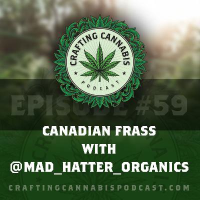 #59 - Canadian Frass with @mad_hatter_organics