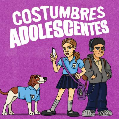 Ep 152 | Costumbres Adolescentes